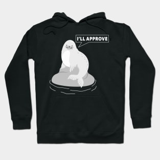 I am seal. I'll approve. Hoodie